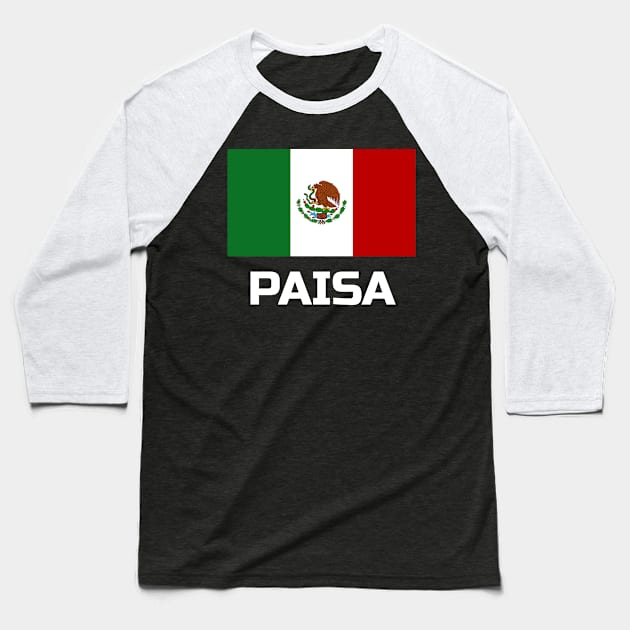 Mexico Flag Paisa Baseball T-Shirt by jmgoutdoors